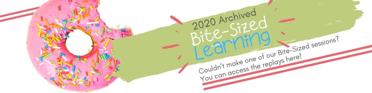 2020 Bite-Sized Learning Archive
